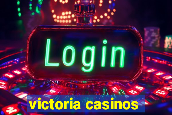 victoria casinos